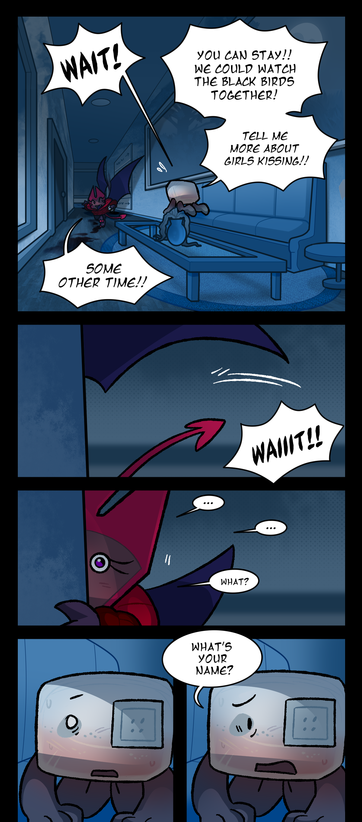 Hokkaido yells, Wait! You can stay! We could watch the black birds together! Tell m more about girls kissing! Dragonscale shouts, some other time! Hokkaido yells, Wait! Dragonscale stops, peeking back around the corner of the hallway. Hokkaido asks her, What's your name?