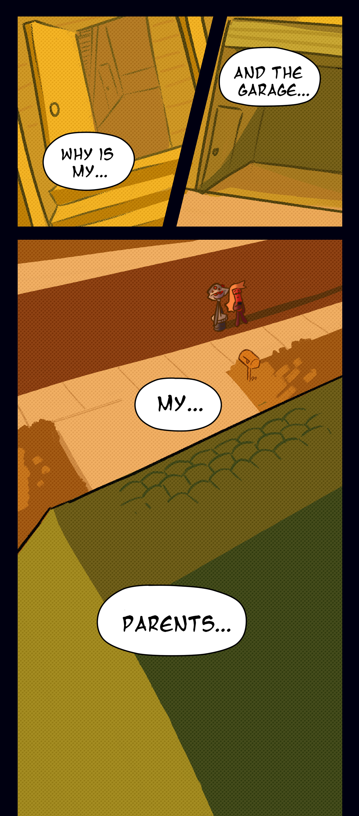 Dynamite asks, Why is my, and the garage, as the next two panels show first the front door and then the garage wide open. A wide shot shows both Mushroom and Dynamite staring at the house, with Dynamite trailing off, My, Parents.