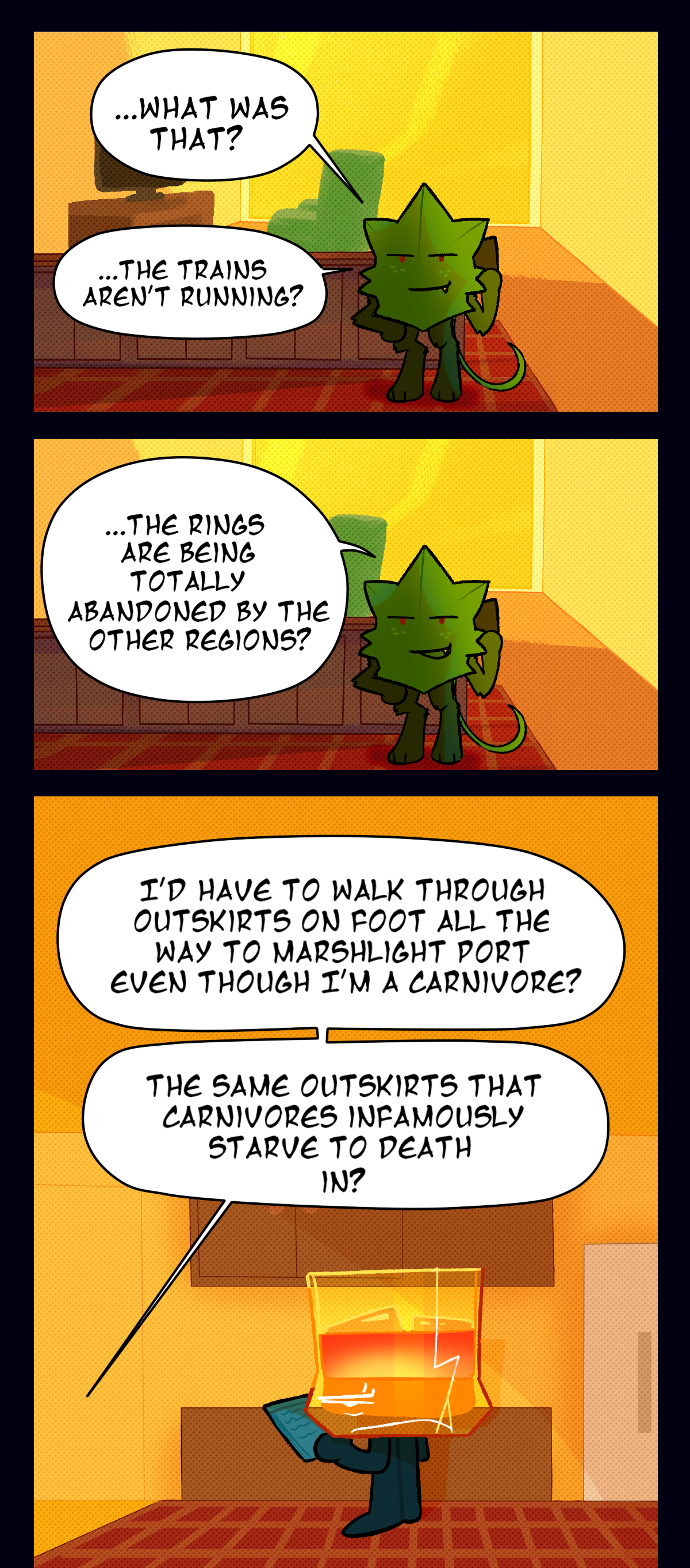 Still smirking but tail not flicking anymore, Minty says, What was that? The trains aren't running? The rings are being totally abandoned by the other regions? The next panel shows Brandy grimacing in exhaustion as Minty keeps talking, saying, I'd have to walk through Outskirts on foot all the way to Marshlight Port even though I'm a carnivore? The same Outskirts that carnivores infamously starve to death in?