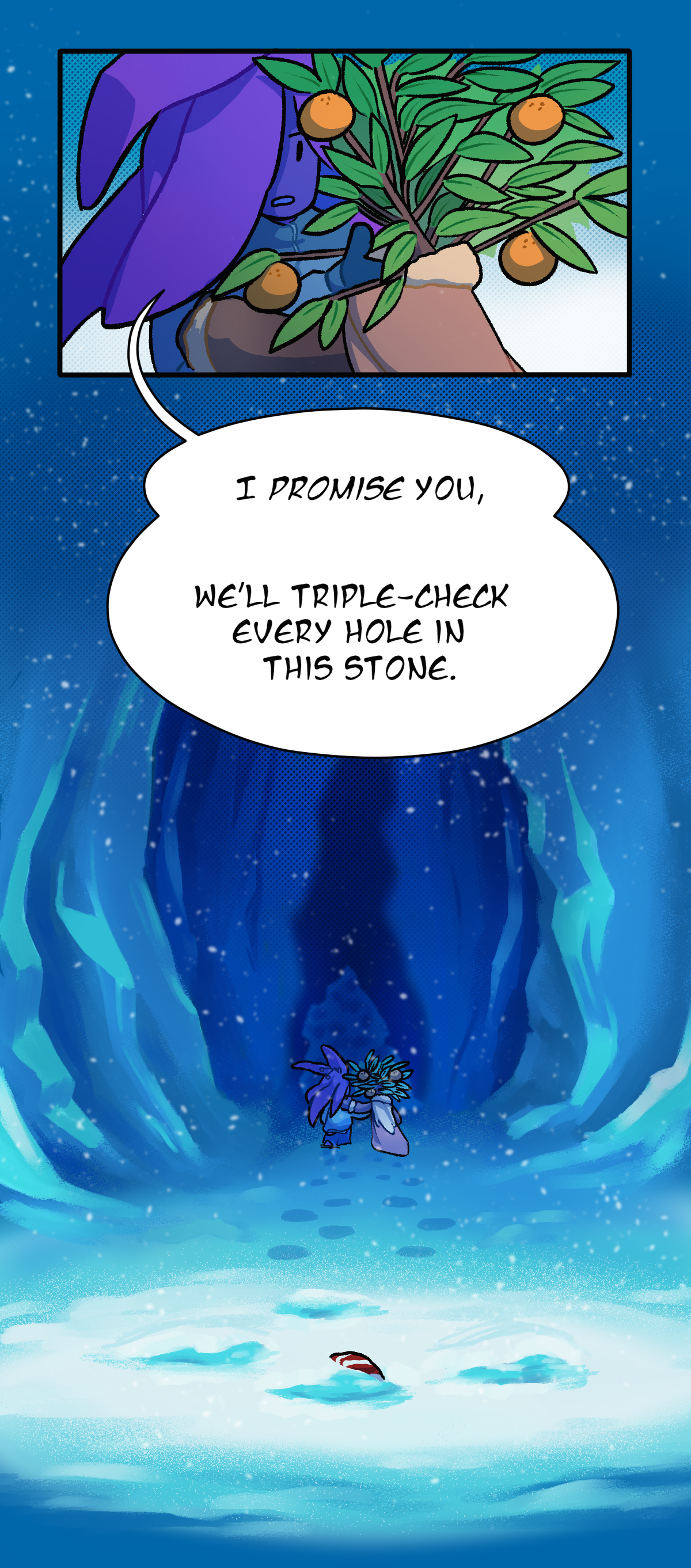 He says, I promise you, we'll triple check every hole in this stone. The two lean on each other, walking ahead towards the spawning stone and leaving the bodies behind.