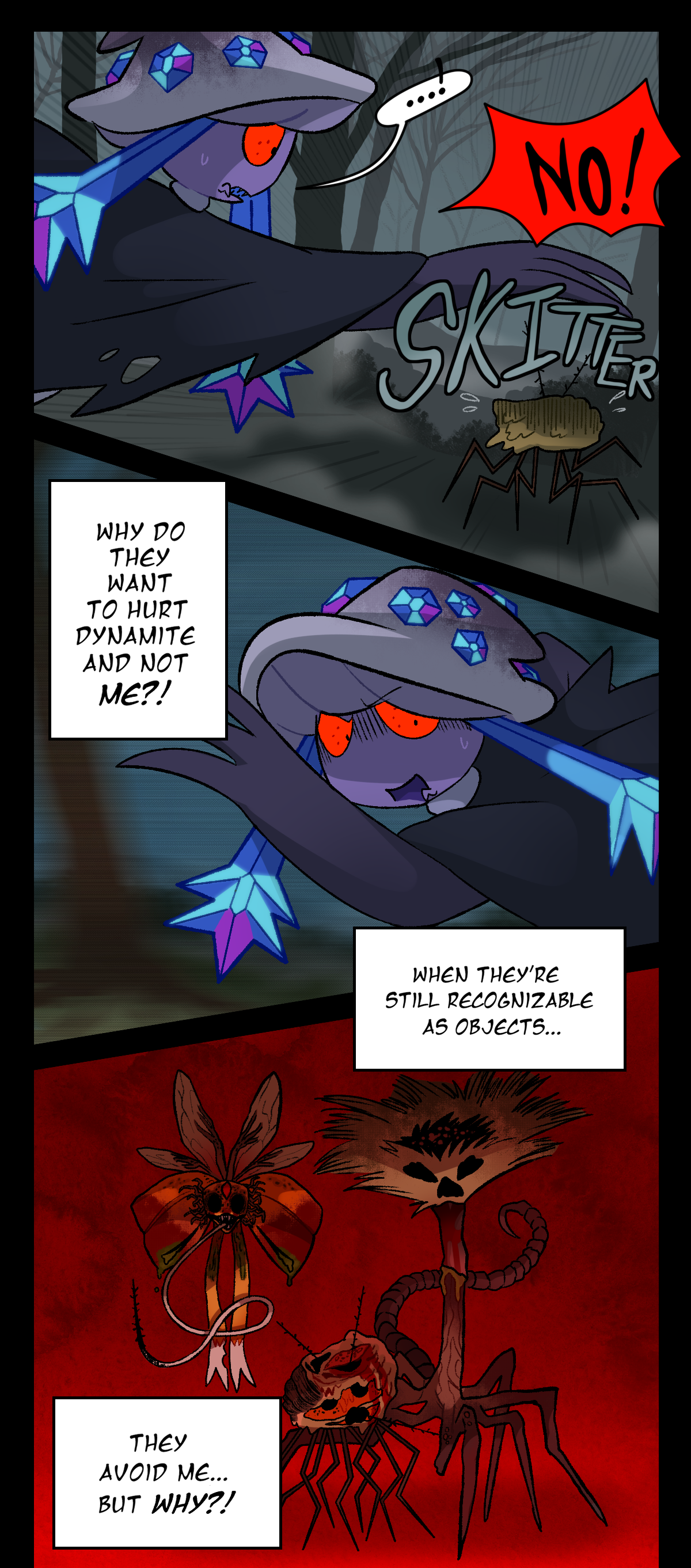 The parasite mimics someone else's voice shouting, No! It flees. Text says skitter. Mushroom thinks, why do they want to hurt Dynamite and not me? When they're still recognizable as objects, they avoid me. But why?
