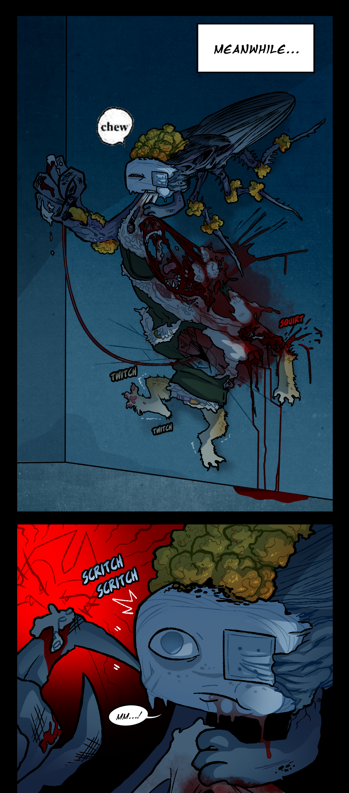 A text box says, Meanwhile. Hokkaido, in a form resembling a cockroach, is using his insectoid legs to stand on a wall while he chews the face off of a maki roll character. His enlarged fist is connected to a large crater in the concrete wall by a trail of blood and slime, implying that he bashed the character into the wall and started eating it. Text by the character's leg says twitch twitch. Blood sprays from their broken arm, with text saying squirt. Hokkaido sees Dragonscale through the eyes of the prior assimilated object as it is being attacked by Dragonscale. He perks up, scratching his face. Text says scritch scritch.