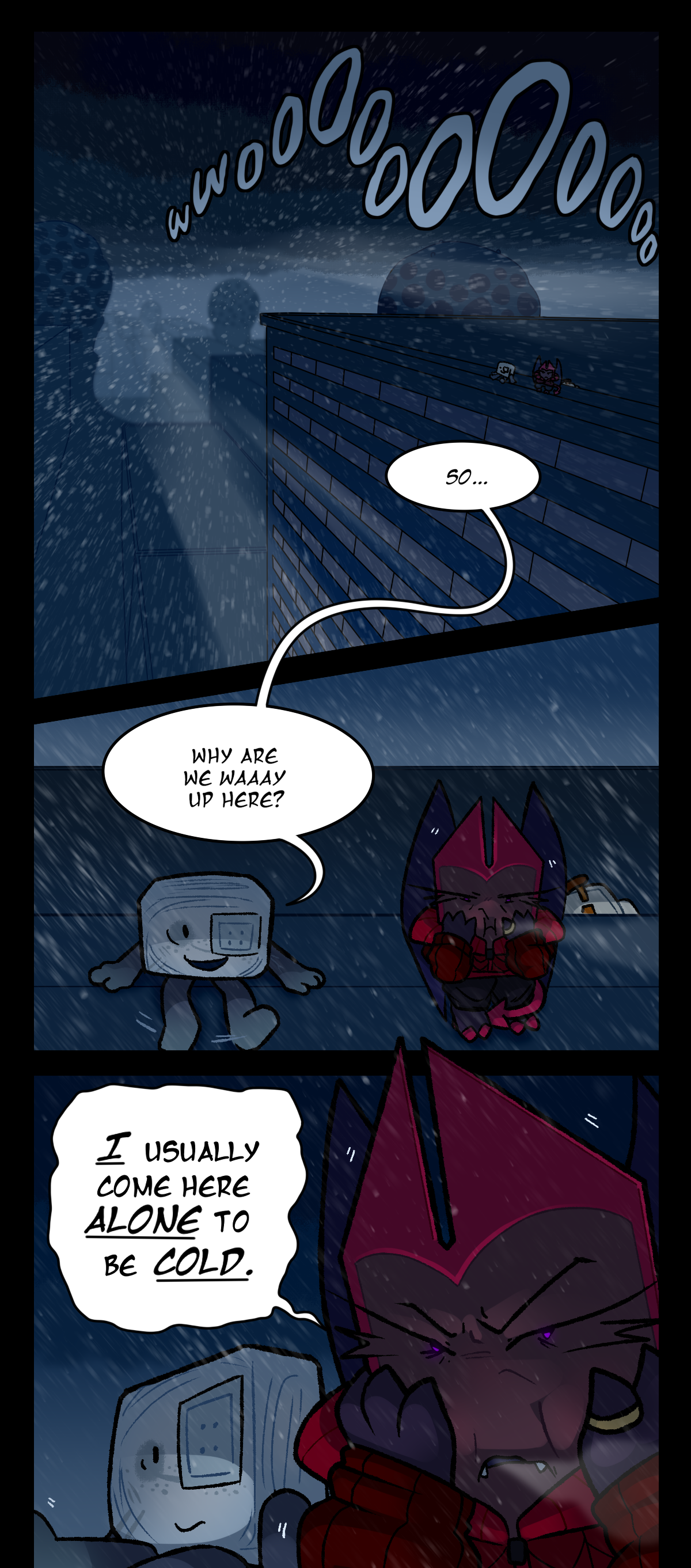 Hokkaido and Dragonscale sit together on the roof top of a tall city building. Large text describes the sound of howling wind as the snow storm rages on. Hokkaido says, So, Why are we way up here? He is kicking his feet over the edge of the building while Dragonscale holds her face in her hands, shivering and pouting. She says, I usually come here alone to be cold.