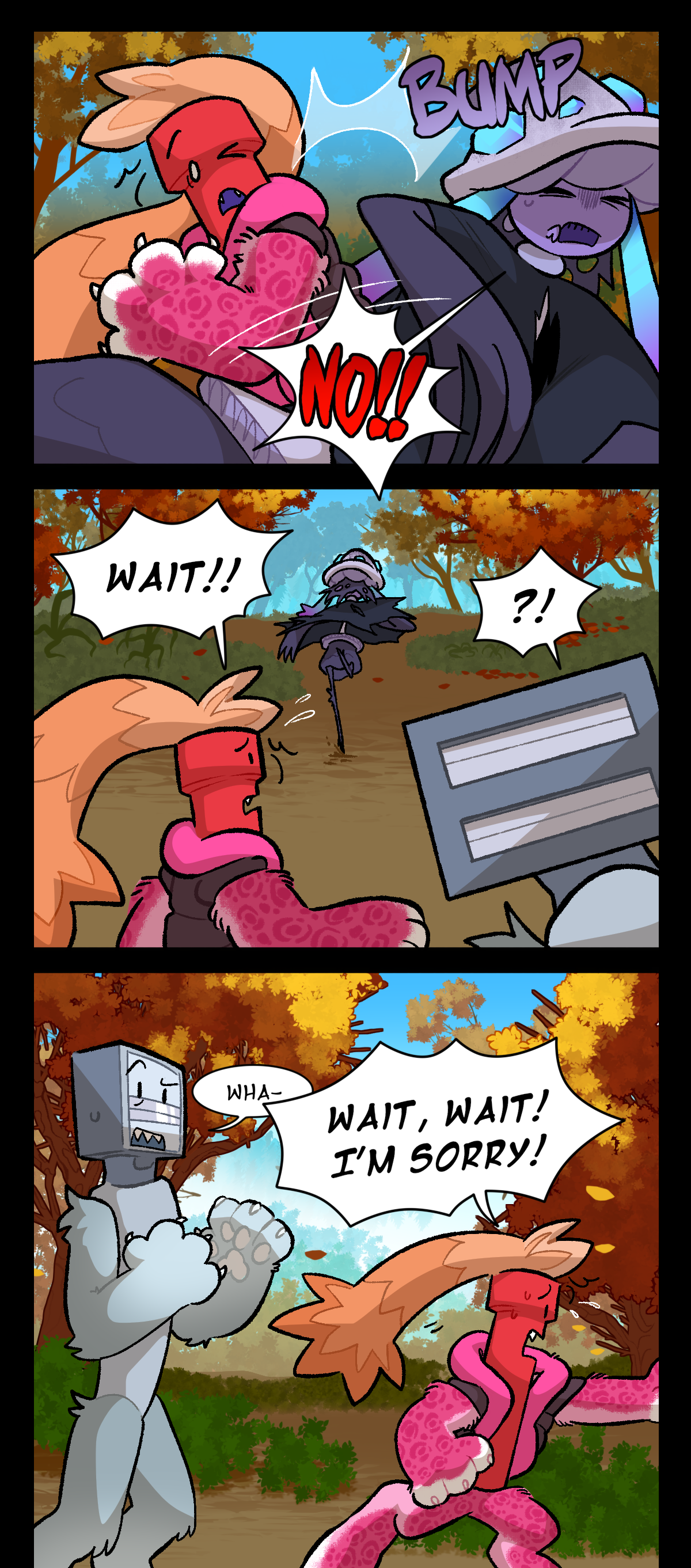 Mushroom suddenly elbows him with effect text reading, Bump, shouting, No! before getting up and running away. Dynamite shouts, Wait! Bic, confused, asks, Wha. Dynamite cuts them off shouting, Wait, Wait! I'm sorry! and running after her.
