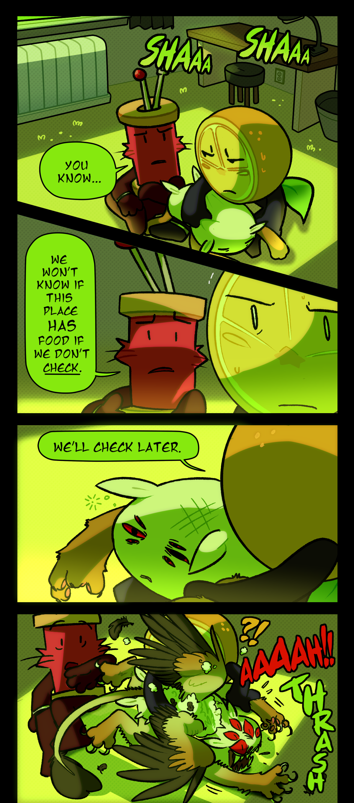 Sounds of Egstrom can be heard from outside. Spool says, you know, we won't know if this place has food if we don't check. Citrus says, we'll check later. The object in his grasp wakes up and starts freaking out. Text says thrash and depicts the object's scream.