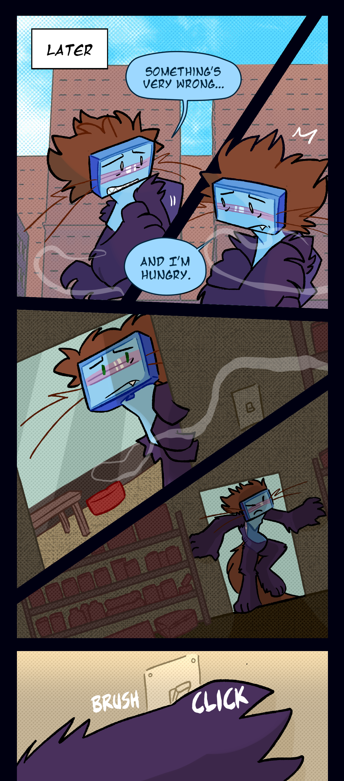 Later, Razor is walking upright through the city, looking frightened over her shoulders and hugging herself. Razor says, Something's very wrong, and I'm hungry. A thin white fog indicates there is a scent in the air, and Razor follows the scent into the dark storage room of a nearby building. While she's entering the room, her paw accidentally brushes against the light switch, and with a click the ceiling light turns on.