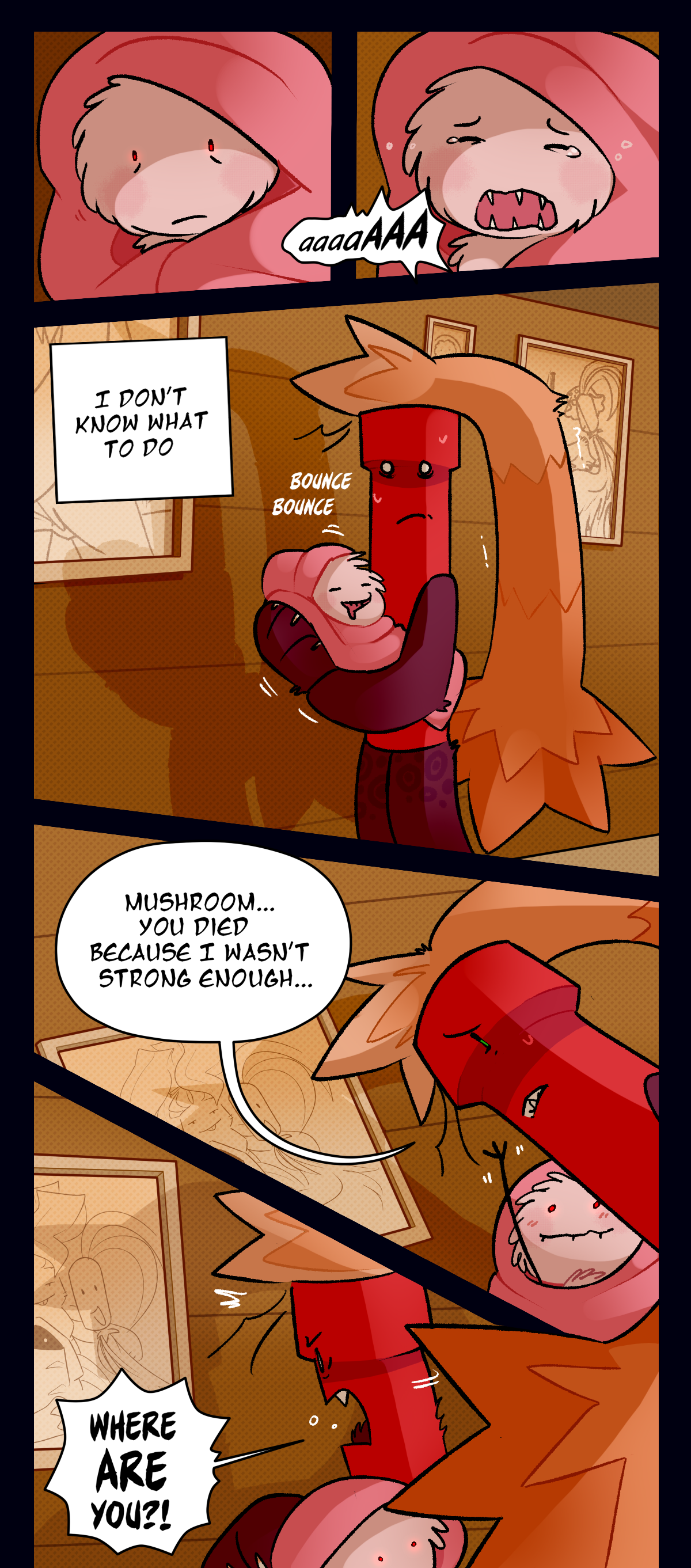 Spore begins to cry. Dynamite swaddles Spore and carries her through the hallway, bouncing her in his arms. He thinks to himself, I don't know what to do. Dynamite says, Mushroom, you died because I wasn't strong enough. He turns to a framed photo of Cattail on the wall and shouts Where are you?