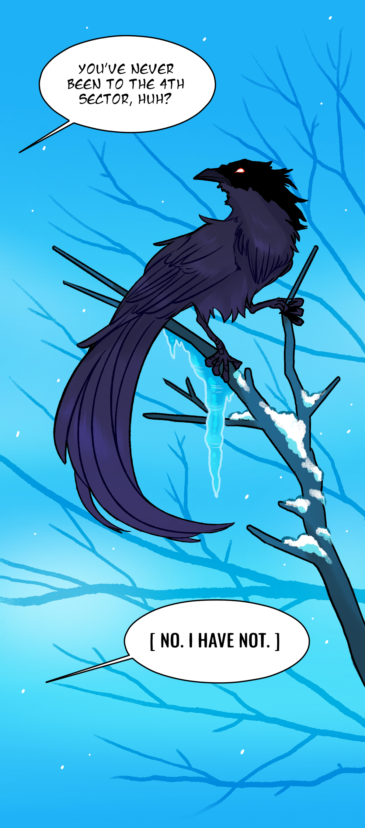 Harebell asks, You've never been to the 4th sector, huh? A large crow with red, glowing eyes looks in the direction of the couple from a barren tree. Calamondin signs, No, I have not. 