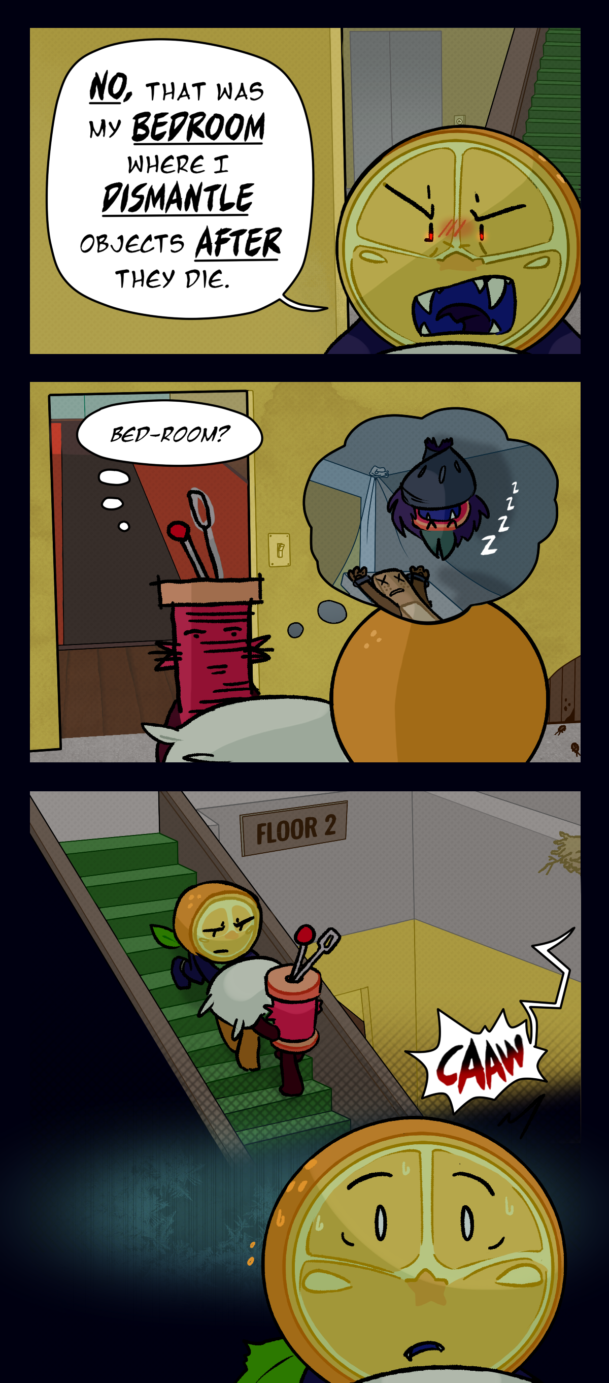 Citrus snaps, no, that was my bedroom where I dismantle objects after they die. Spool thinks to himself, bedroom? He envisions Citrus hanging upside down from the ceiling over his victims, snoring. Text on sign says floor 2. A bird call can be heard from the stair way.