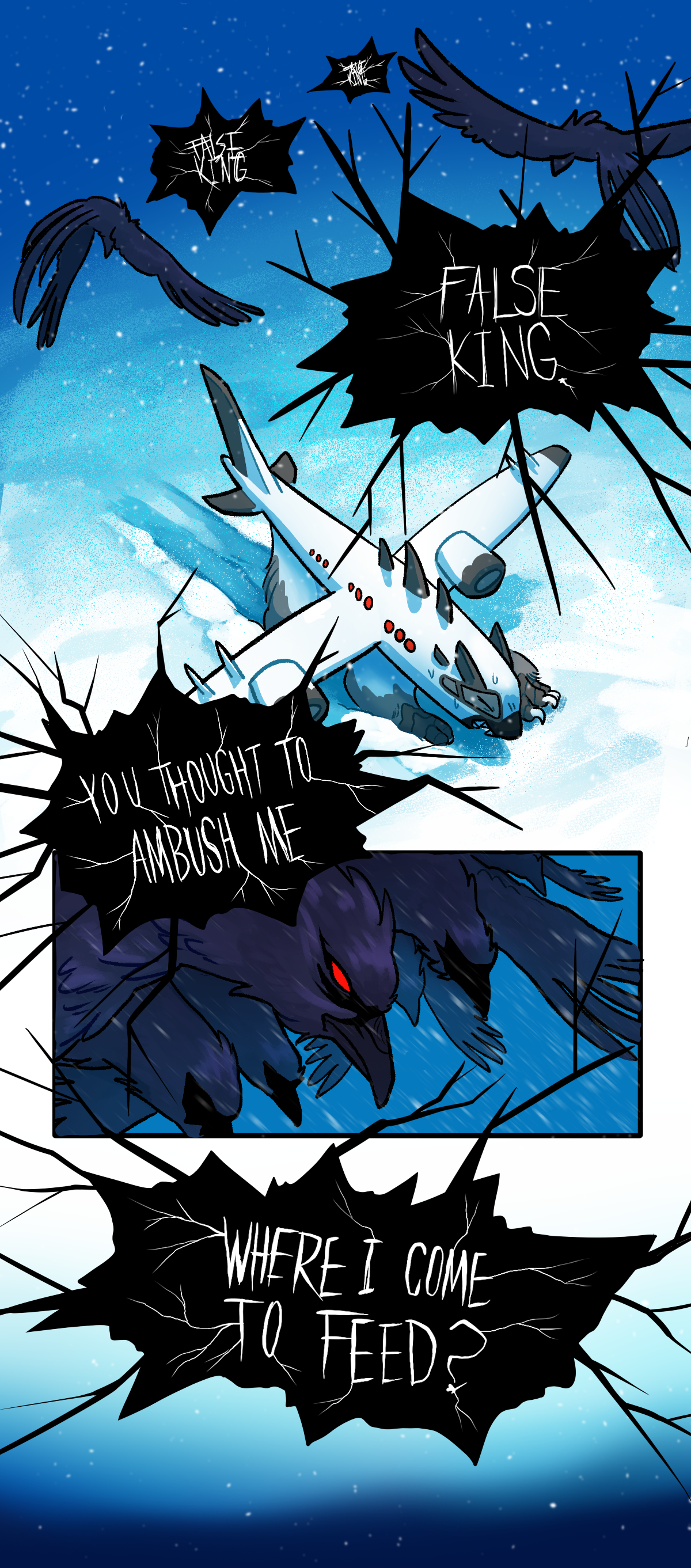 The telepathic voice repeats louder and louder the words False King. Airplane kneels in the snow, exhausted. The voice says, You thought to ambush me, where I come to feed?