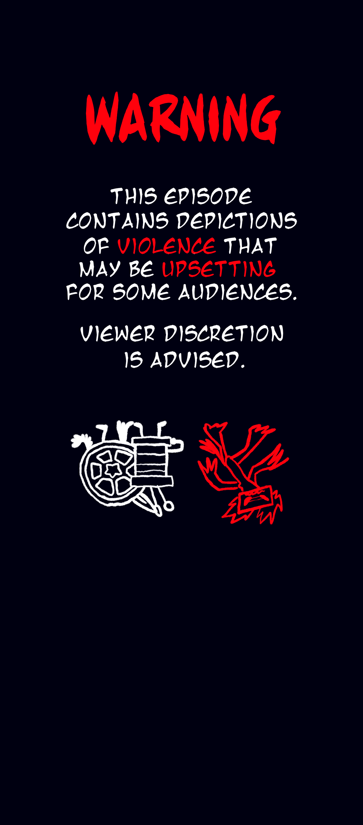 Warning. This episode contains depictions of violence that may be upsetting for some audiences. Viewer discretion is advised.