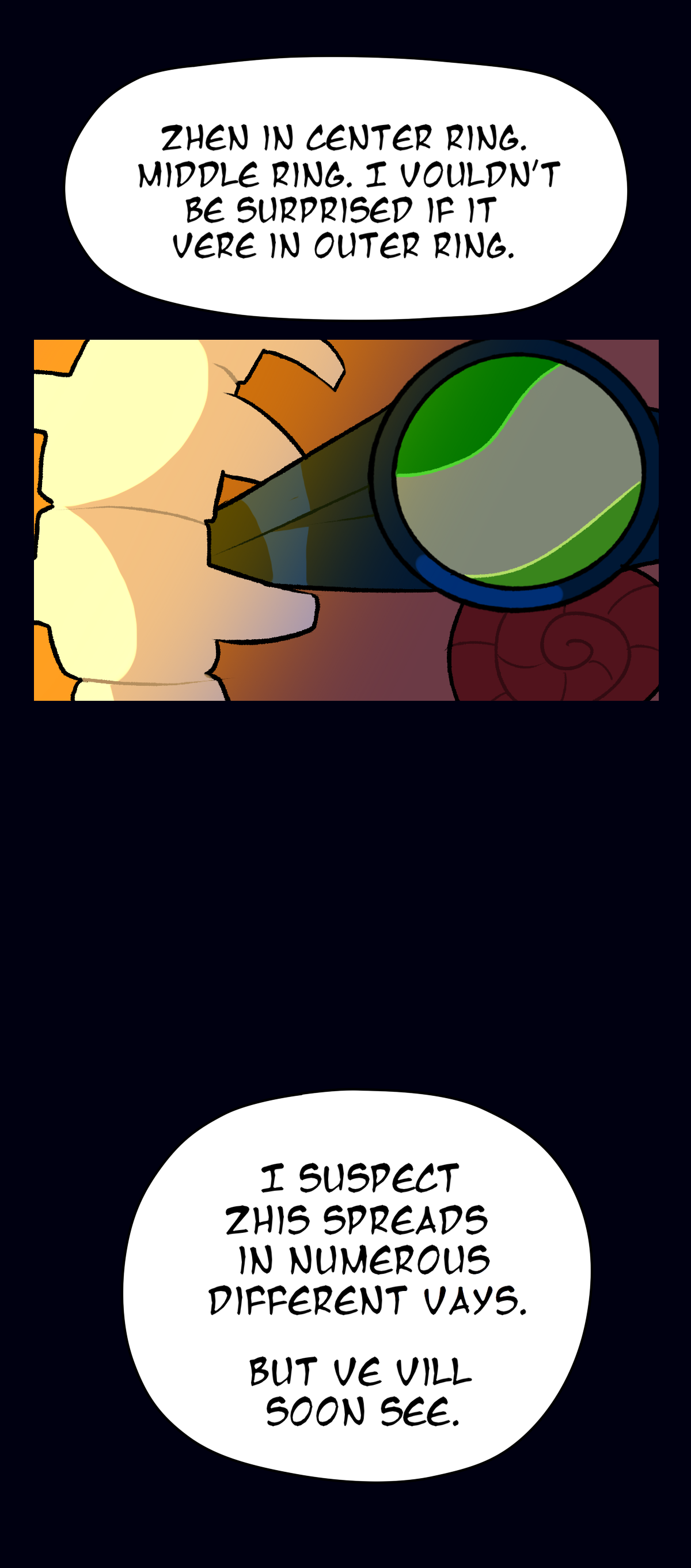 Then in Center Ring. Middle Ring. I wouldn't be surprised if it were in Outer Ring. I suspect this spreads in numerous different ways. But we will soon see.