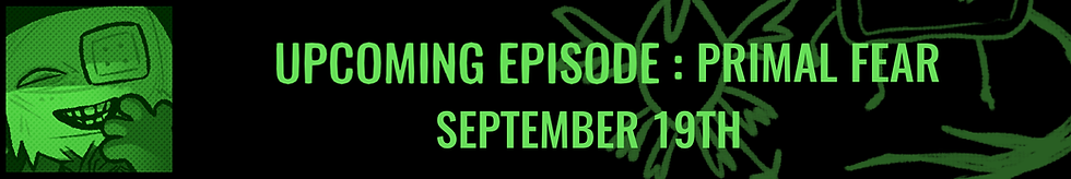 Upcoming episode, Primal Fear, coming September 19th featuring Dragonscale and Hokkaido