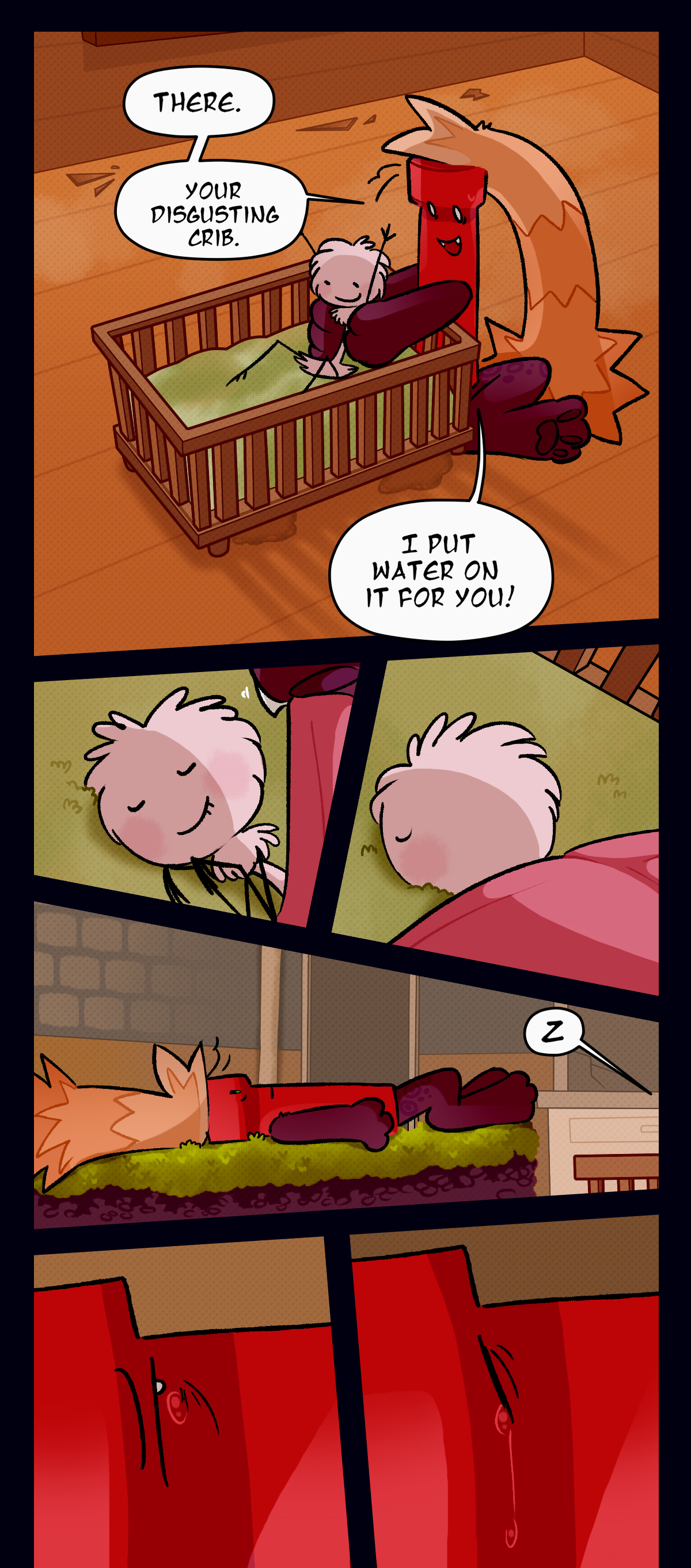 Dynamite puts Spore in her old crib after taking it from the closet. He says There. Your disgusting crib. I put water on it for you!  Spore snores while Dynamite cries himself to sleep in her normal bed.