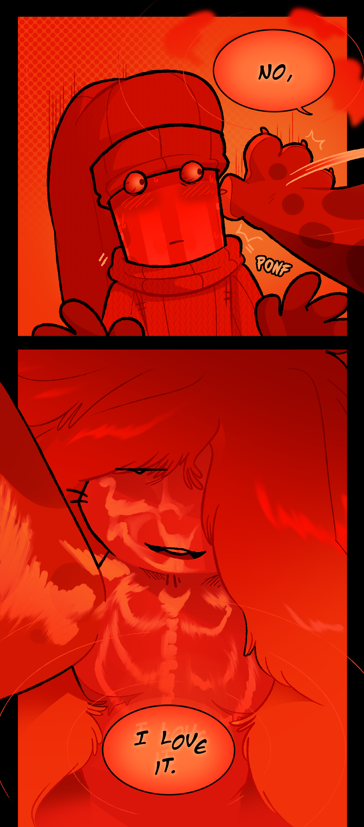 Carrot cuts Painkiller off by putting his paw against the wall beside their head, sound effect text beneath it reading, Ponf. Carrot replies, No, I love it. As the shot turns back to him, he's shown looming over Painkiller, visible eye half-lidded and his hypothetical skeletal system overlaid over his body. A rabbit's skull, a ribcage, arm bones. He's still smiling.