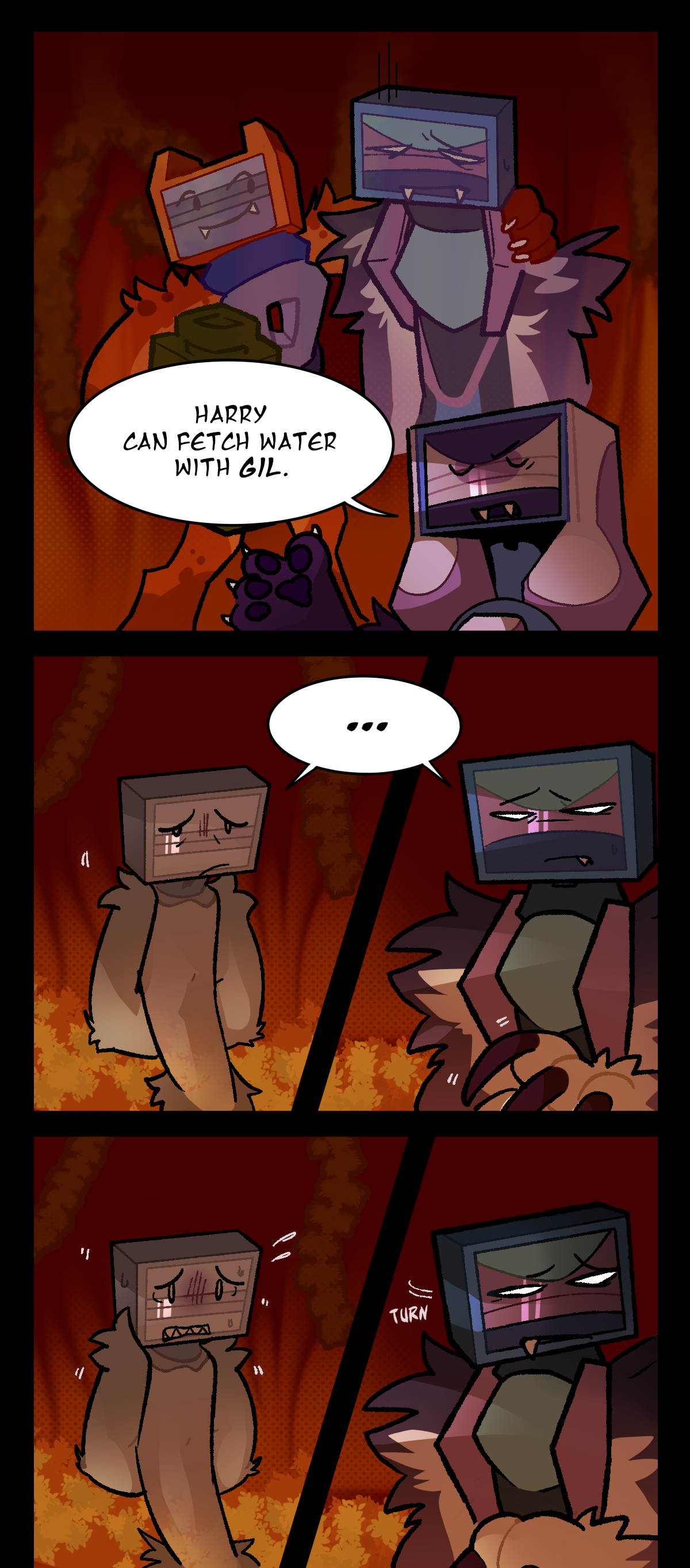 Harry can fetch water with Gil. Both Bic and Harry seem unhappy with this arrangement, but neither of them say anything, with Harry meeting Gil's eyes for a moment before looking away.