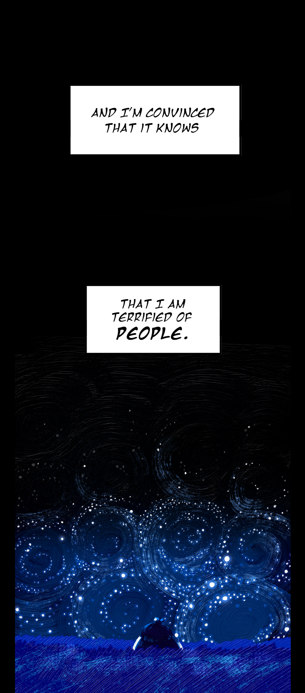 She thinks, And I'm convinced that it knows, that I am terrified of people. At night, the sky looks painterly, swirling, and full of stars.
