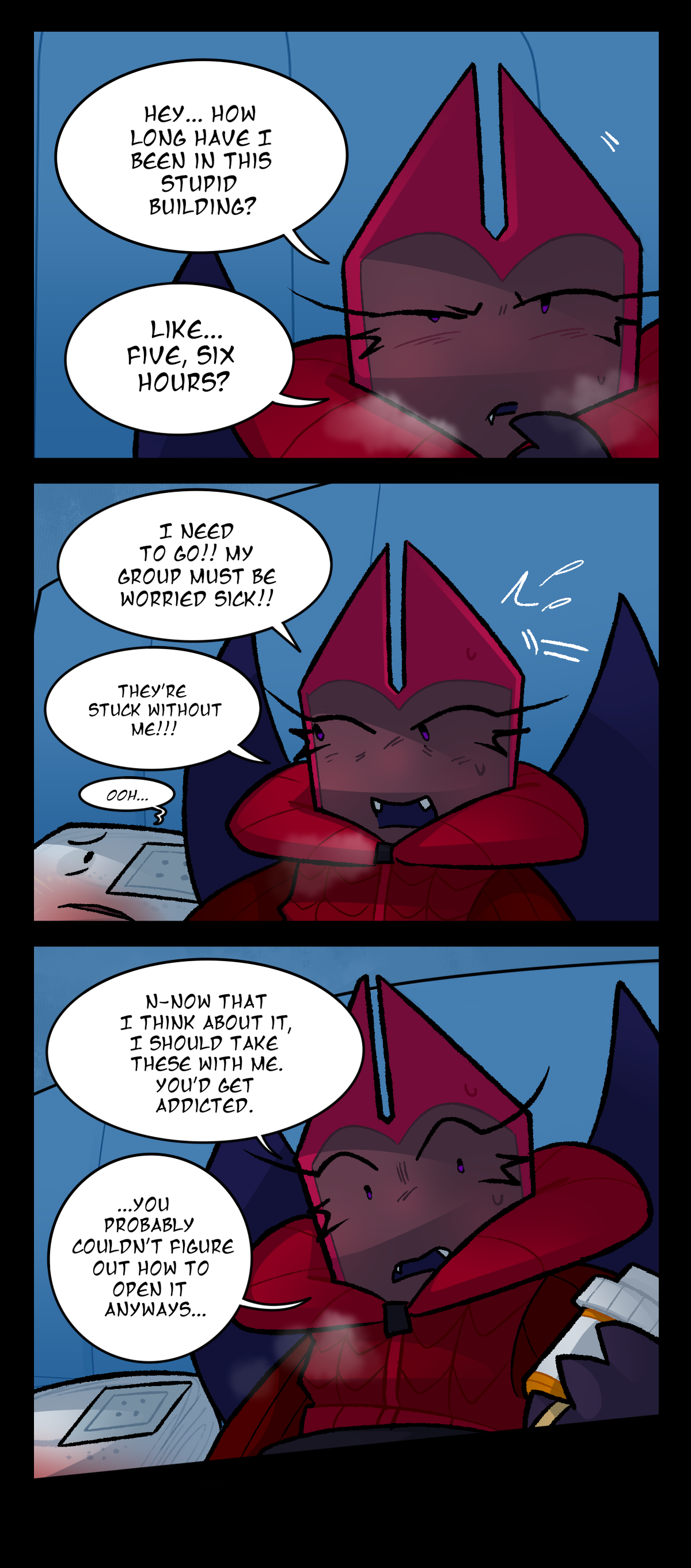 Dragonscale asks herself, Hey, how long have I been in this stupid building? Like five, six hours? She exclaims, I need to go! My group must be worried sick! They're stuck without me! Hokkaido says, Ooh. Dragonscale stutters, Now that I think about it, I should take these with me. You'd get addicted. You probably couldn't figure out how to open it anyways.