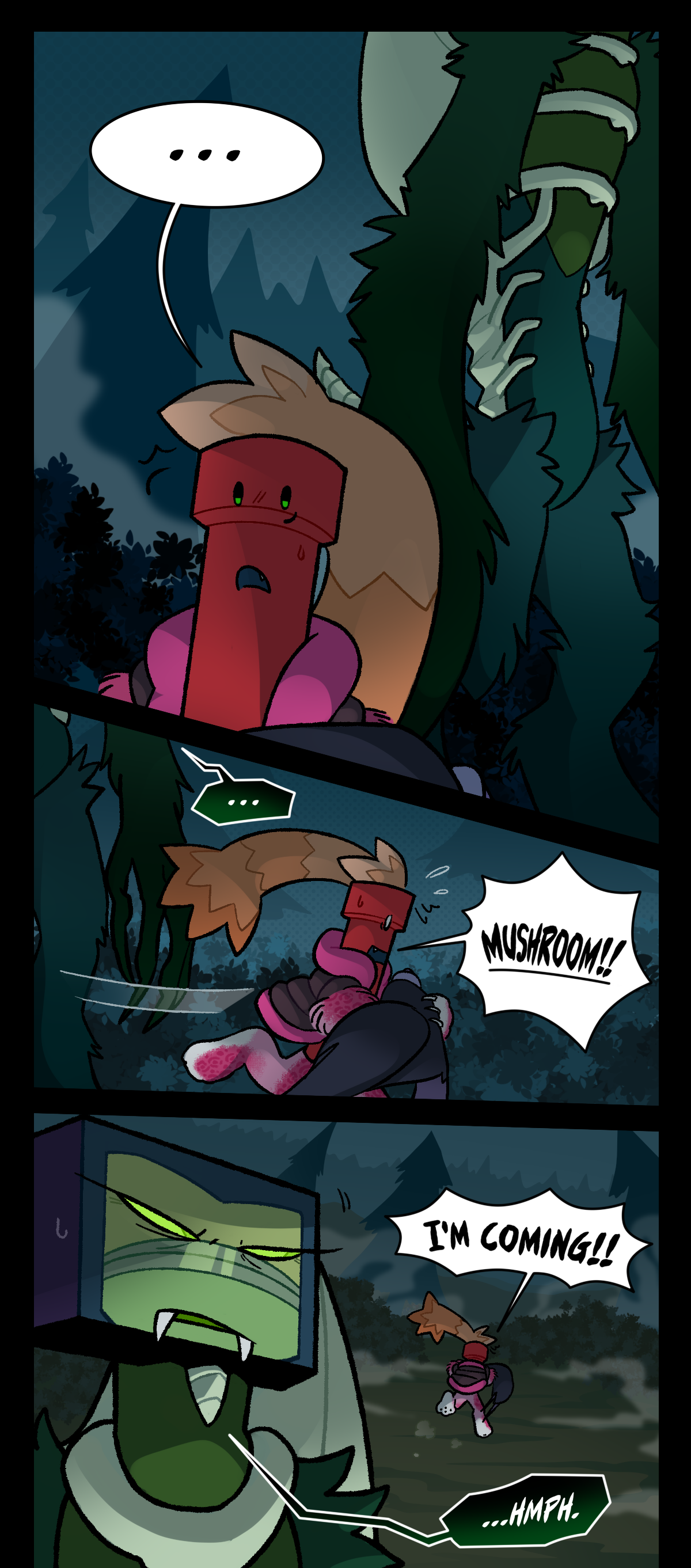 Dynamite stares in awe before running past Billie. He shouts, Mushroom! I'm coming! Billie huffs.