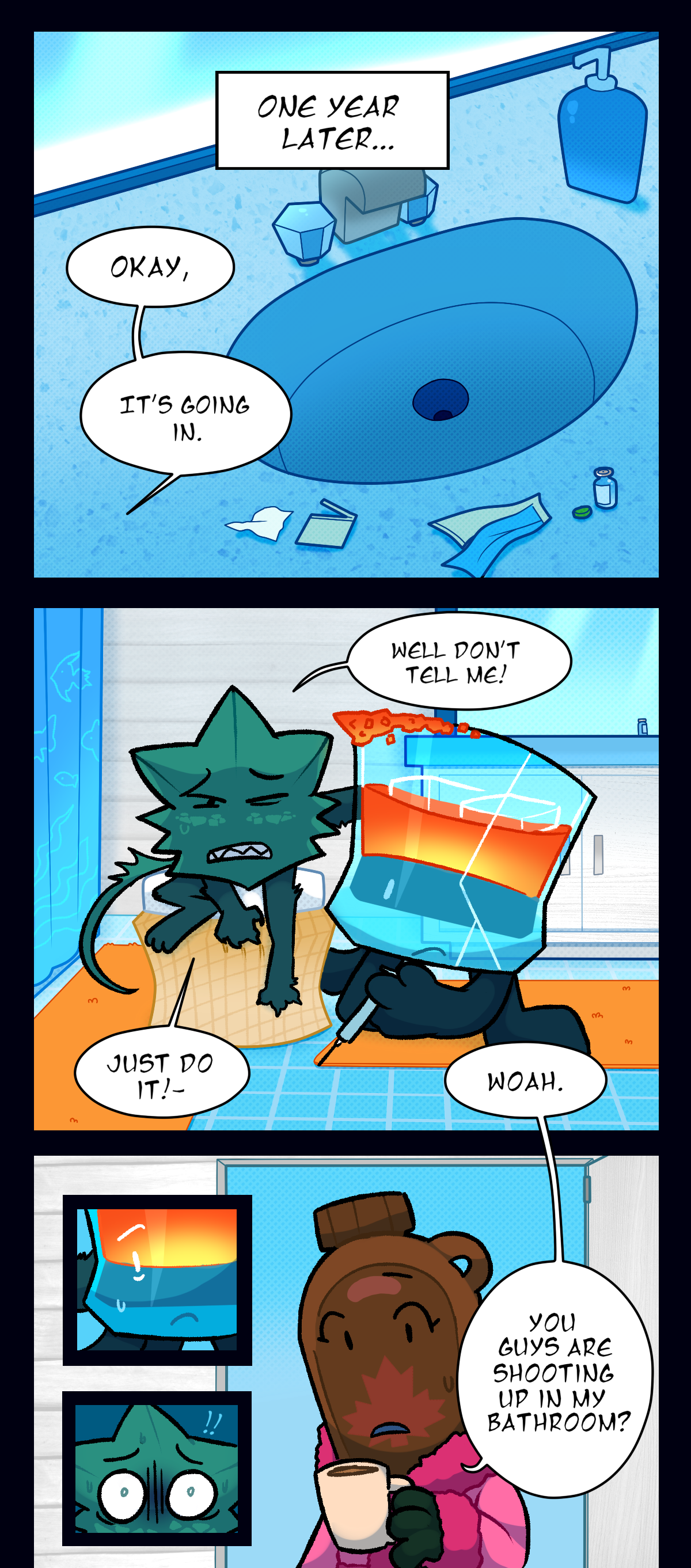 Text box says one year later. Brandy says okay, it's going in. Minty says, well don't tell me! Just do it! Maple Syrup says woah, you guys are shooting up in my bathroom?