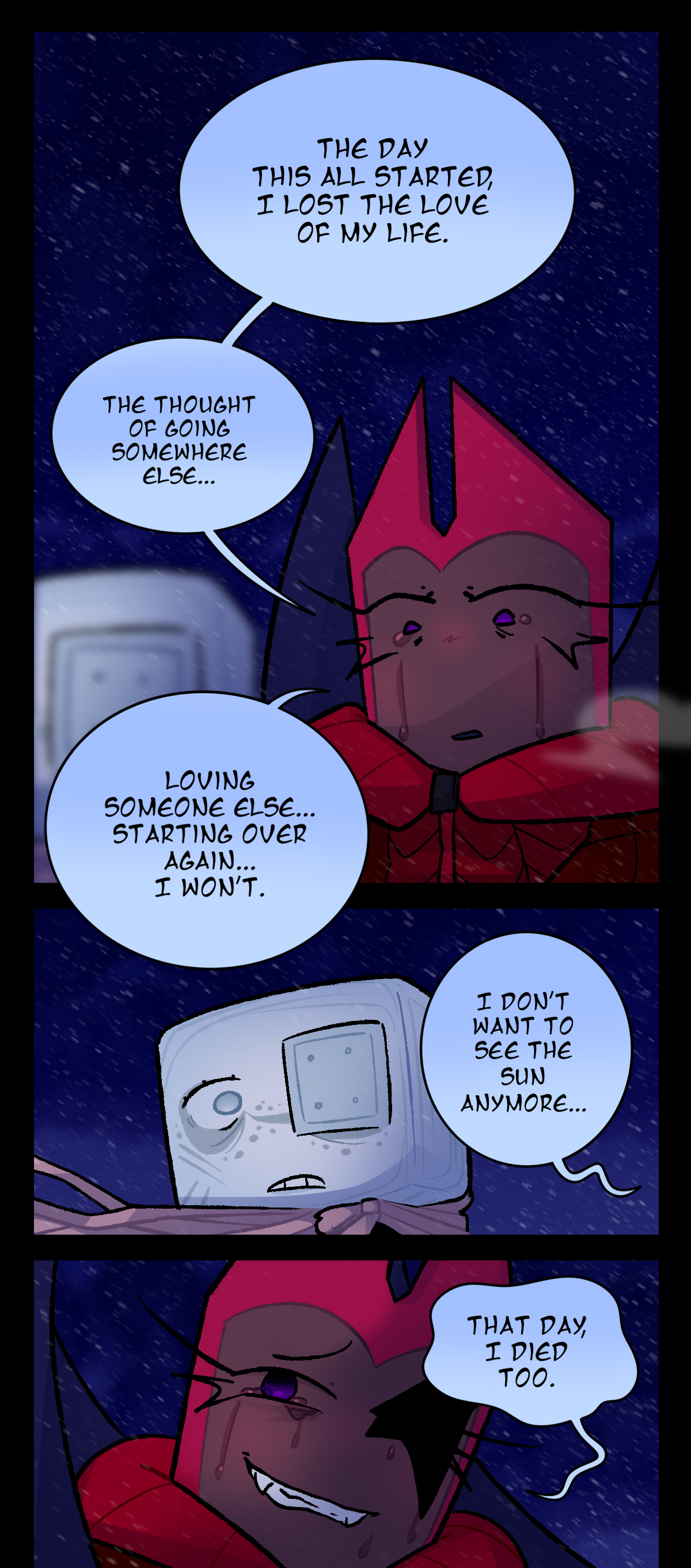 Dragonscale says, The day this all started, I lost the love of my life. The thought of going somewhere else, loving someone else, starting over again. I won't. I don't want to see the sun anymore. Crying, she says, That day, I died too.