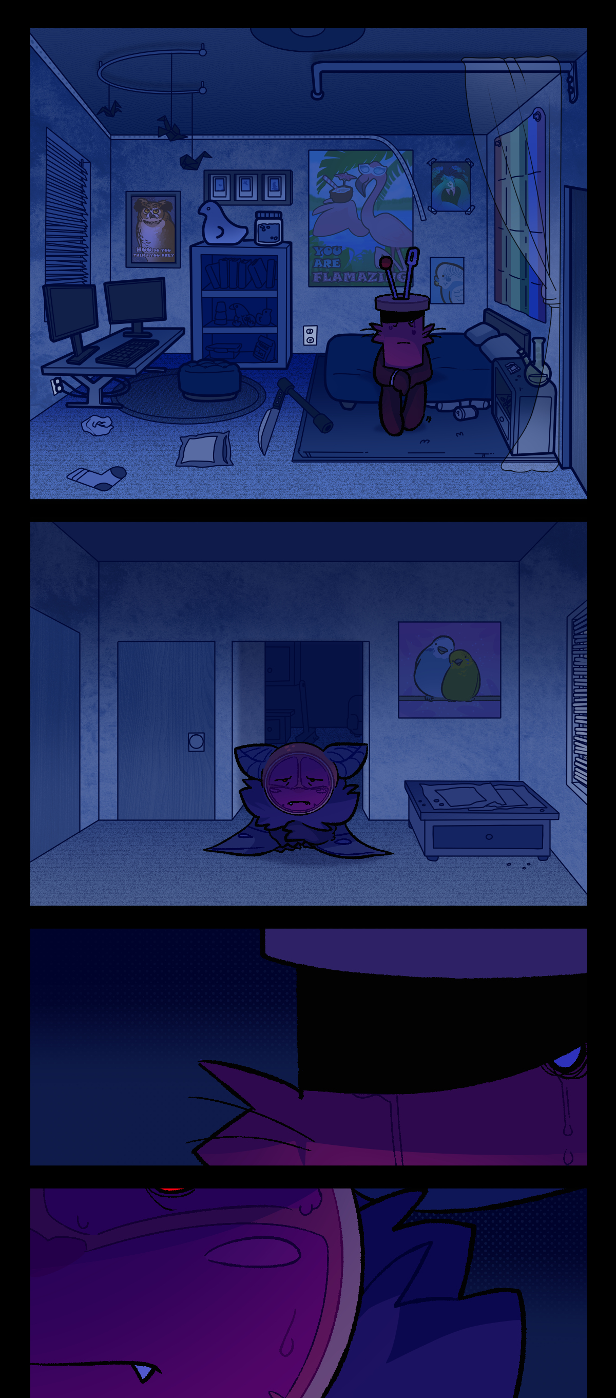 Spool sits on his bed, staring ahead at Citrus. His walls are covered in pictures and photos of birds. Black paper cranes hang from his ceiling, and an un-ironed rainbow flag hangs above his bed. The posters contain bird puns, one with an owl saying Hoo do you think you are? And a flamingo poster saying You are flamazing. On the other side of the room, Citrus stares back, nervous. A budgie poster is on the wall. In closer shots, Spool can be seen crying, and Citrus can be seen sweating.