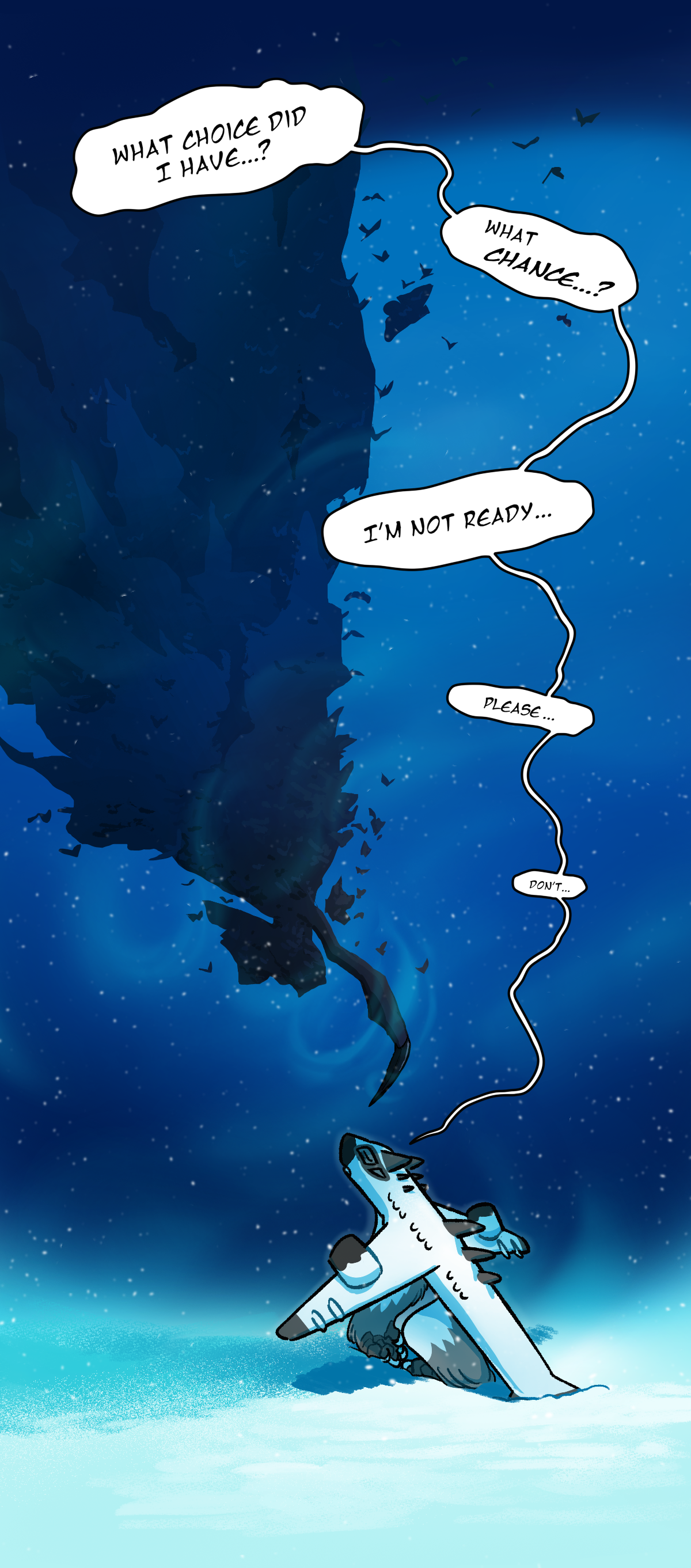 Airplane says pathetically, What choice did I have? What chance? I'm not ready. Please. Don't. The crows multiply and gather together, forming a clawed foot that hovers above Airplane's head.
