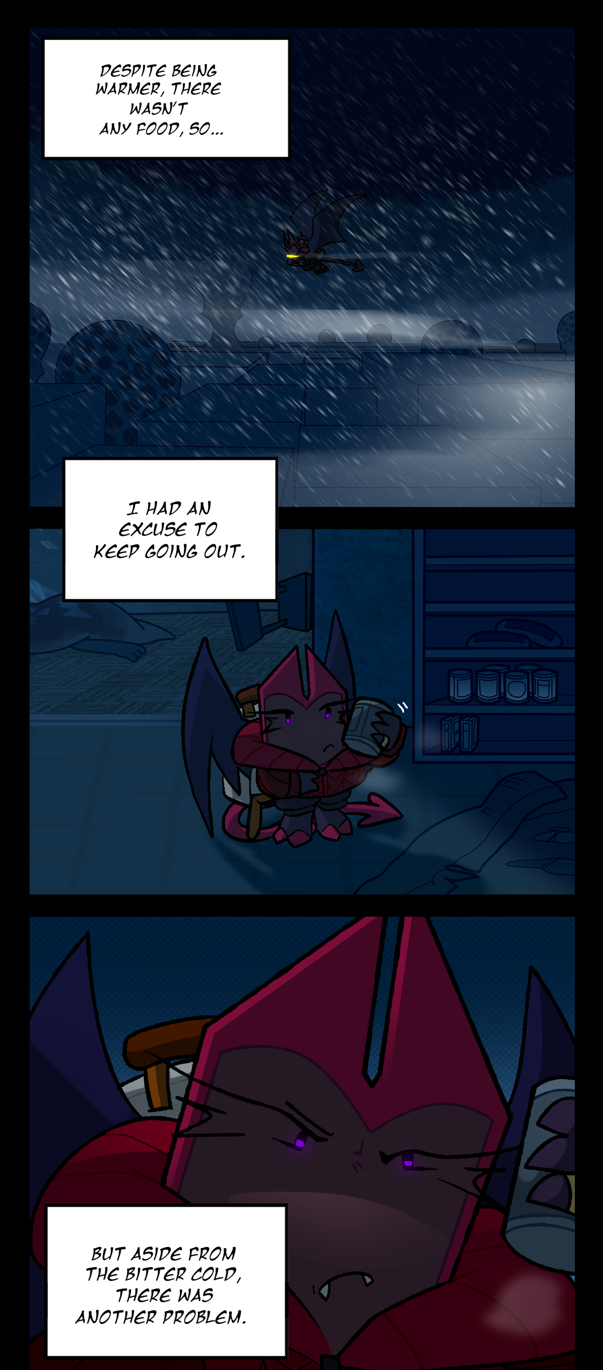 She says, Despite being warmer, there wasn't any food, so. Dragonscale can be seen flying over the city through the snow storm. She says, I had an excuse to keep going out. She can be seen indoors inspecting a can of food in her hand. She looks at it more closely in the next panel, narrating, But aside from the bitter cold, there was another problem.