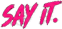 05_say_it.png