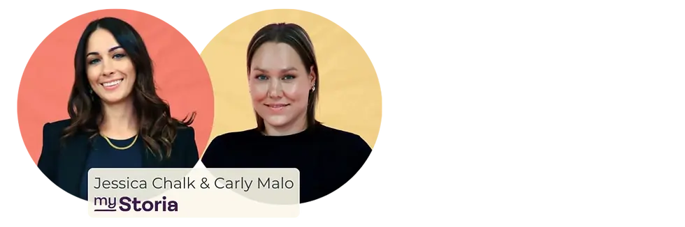 Two women smiling against red and yellow backgrounds. Text reads "Jessica Chalk & Carly Malo, myStoria." Faces show positivity.