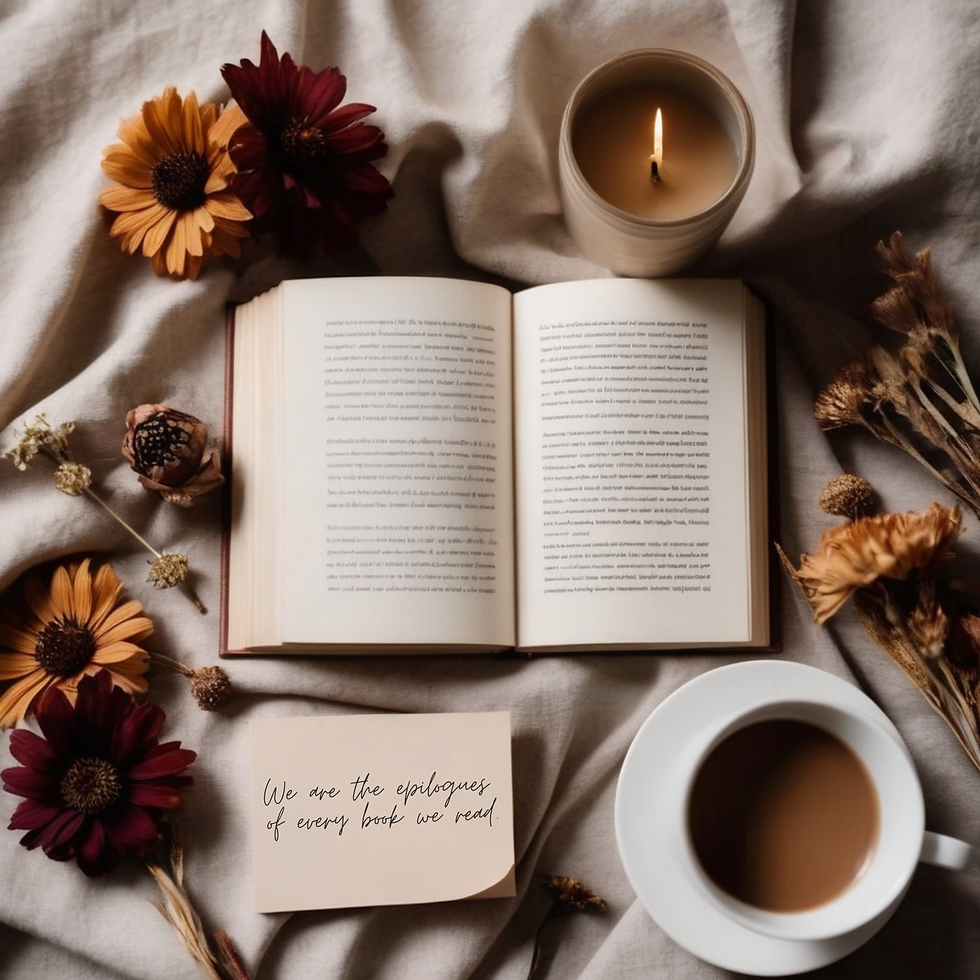 Cozy reading nook featuring an open book, a lit candle, a cup of coffee, and handwritten quote: "We are the epilogues of every book we read," adorned with dried flowers.