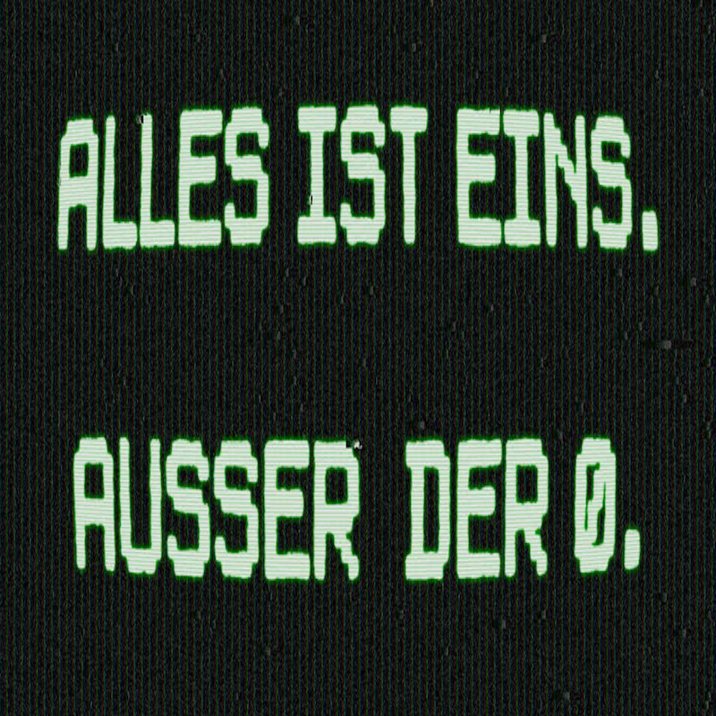 Alles ist eins, ausser der Null
