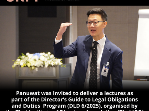 Panuwat was invited to deliver a lecture as part of the Director’s Guide to Legal Obligations and Duties  Program (DLD 6/2025), organised by the Thai Institute of Directors Association (Thai IOD)