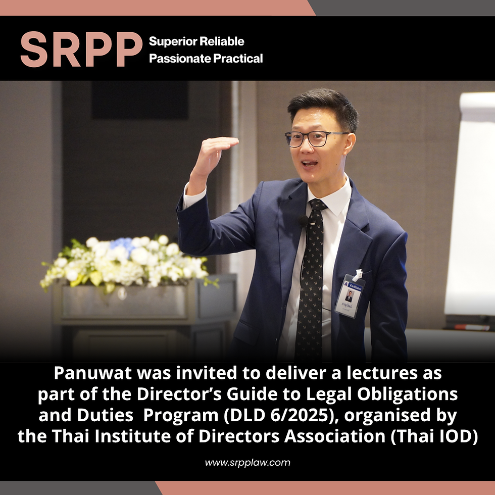 Panuwat was invited to deliver a lecture as part of the Director’s Guide to Legal Obligations and Duties Program (DLD 6/2025), organised by the Thai Institute of Directors Association (Thai IOD)