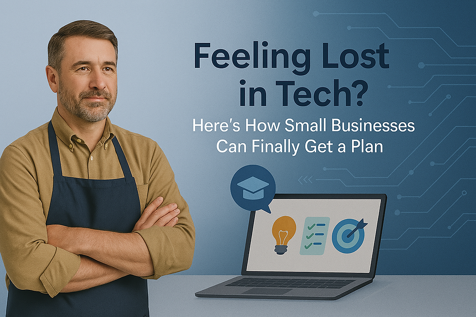 Feeling Lost in Tech? Here’s How Small Businesses Can Finally Get a Plan