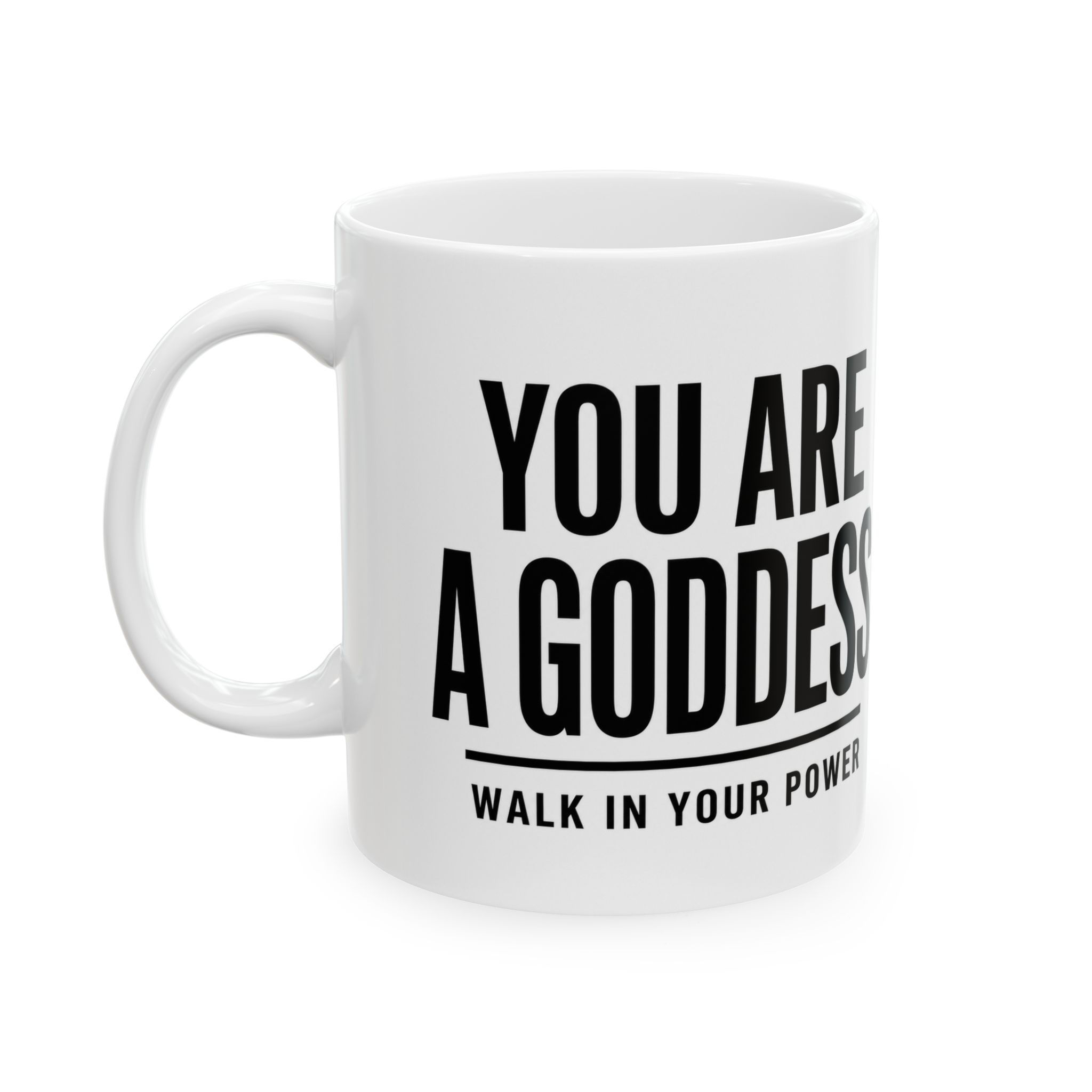 Copy of Ceramic Mug — “You Are A Goddess” Motivational Coffee Mug (11oz & 15oz)