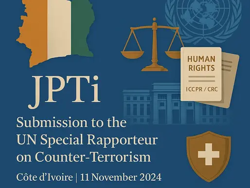 JPTi Submits Rights-Based Analysis to UN Special Rapporteur on Counter-Terrorism Ahead of Visit to Côte d’Ivoire