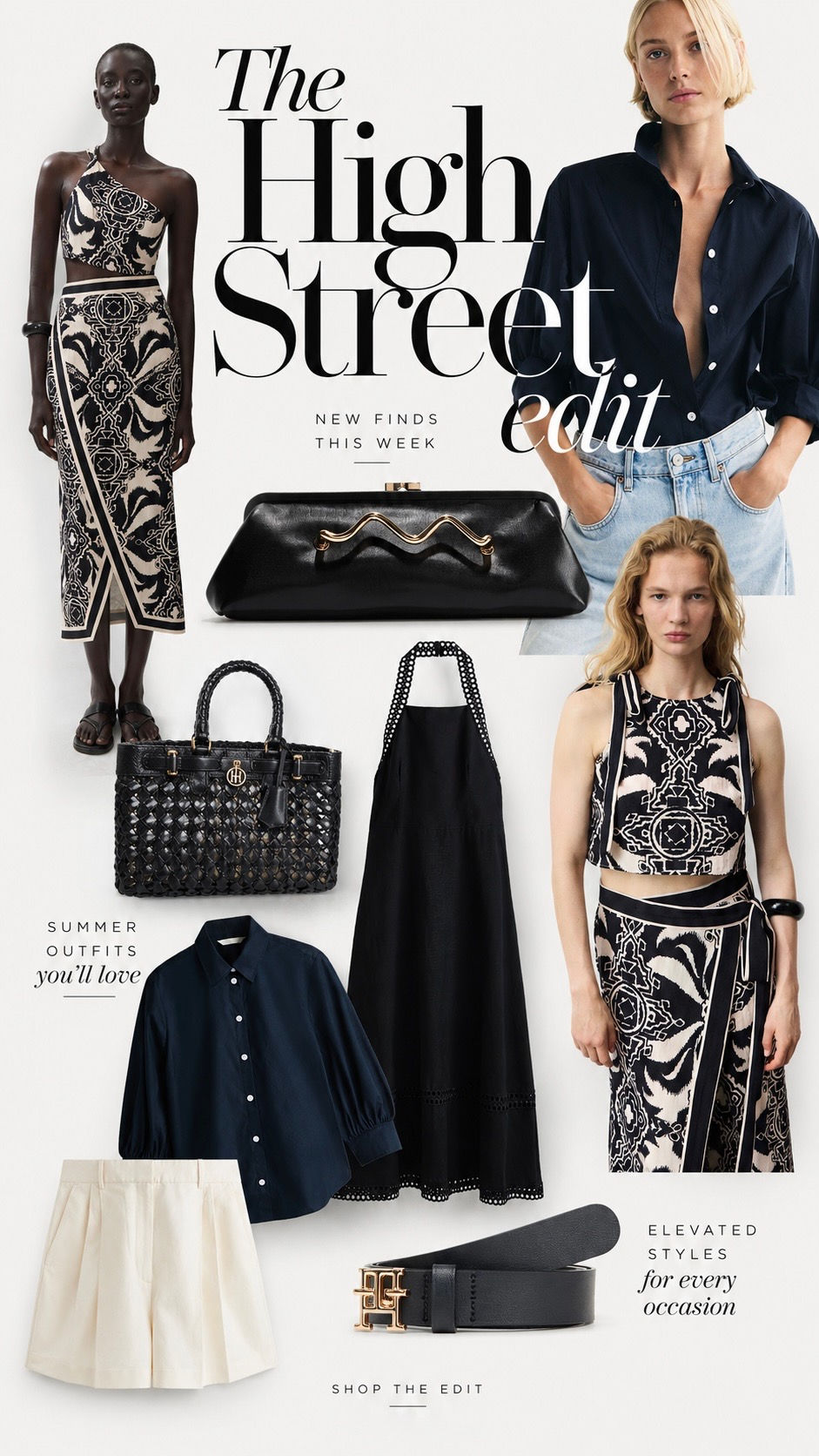 Alt text:
Editorial-style fashion collage on a soft cream background featuring a curated selection of high street summer fashion in black, navy and ivory. Layered imagery includes a monochrome printed co-ord, navy cotton shirts, a black halter midi dress, cream tailored shorts, woven and leather handbags, a gold-buckle belt and black sandals. Large luxury-inspired serif typography reads “Best of the High Street,” “Summer Outfits,” “New Finds This Week,” and “I think you’ll love,” creating the look and feel of a premium fashion magazine cover.