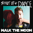 Walk_the_Moon_-_Shut_Up_and_Dance_(Official_Single_Cover).png