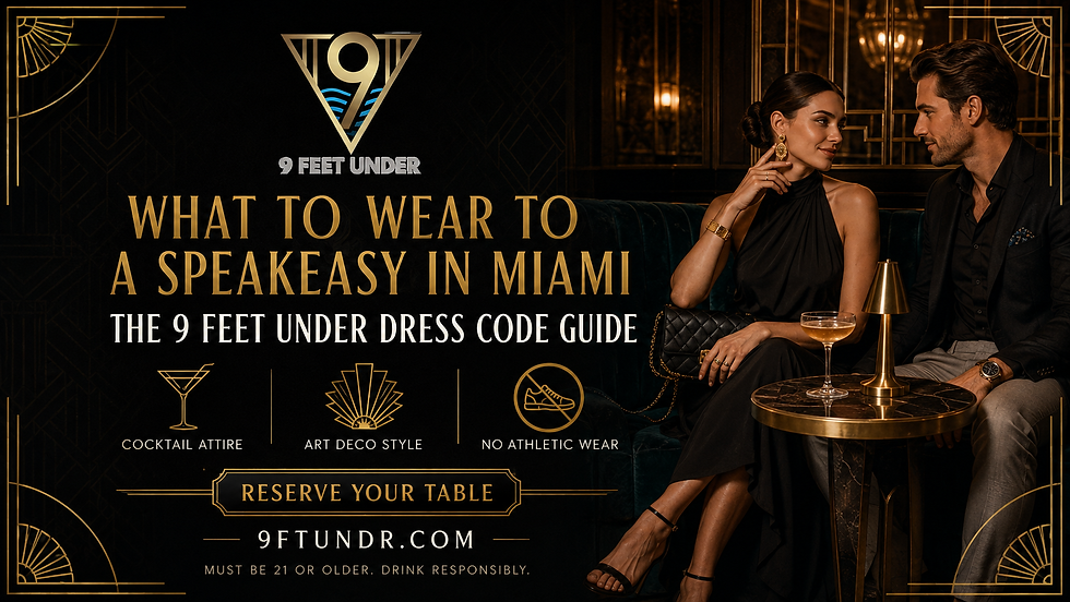 What to Wear to a Speakeasy in Miami: The 9 Feet Under Dress Code Guide