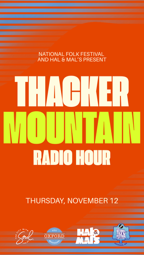 Thacker Mountain Radio and the National Folk Festival Announce Second Annual Collaboration