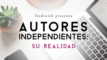 Autores Independientes: Su Realidad