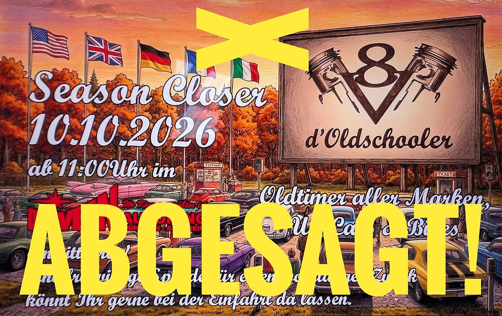 ABGESAGT: Season Closer - US-Cars, Bikes & Oldtimer - der d'Oldschooler in Aschheim (D) am Samstag, 10.10.2026, 11:00 - 18:00 Uhr