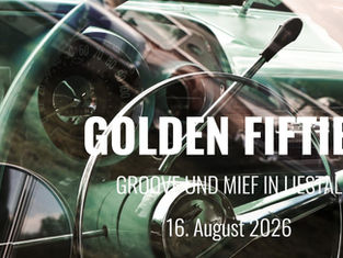 Golden Fifties - Groove und Mief in Liestal (BL) am Sonntag, 16.08.2026, 10:00 - 15:00 Uhr