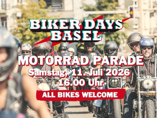 Biker Days Basel - Motorrad Parade in Basel (BS) am Samstag, 11.07.2026, 16:00 Uhr