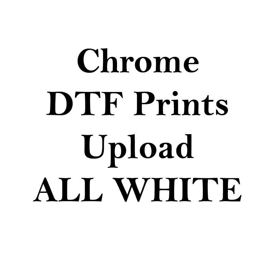 Chrome DTF Upload Your Gang Sheet - Cold Peel