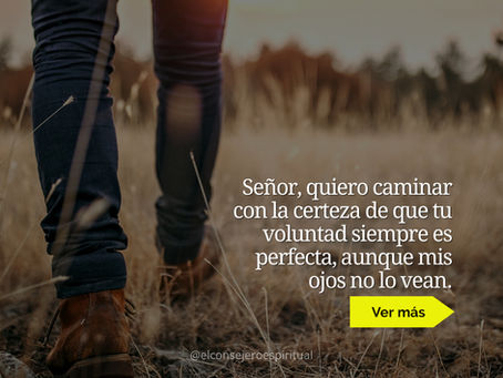 Señor, te agradezco por todo lo vivido y me entrego confiado a tus manos.