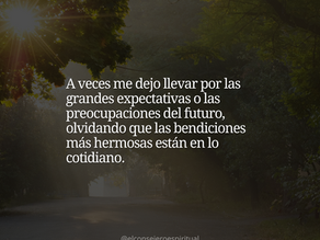 Señor, hoy te pido que me ayudes a encontrar alegría en lo simple y fuerza en lo pequeño.