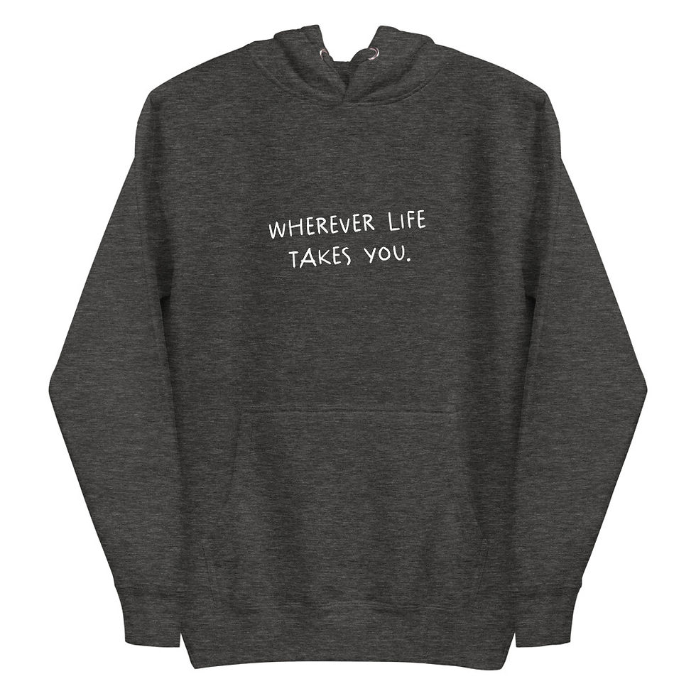 Thumbnail: Wherever Life Takes You.. Be The Reason Hoodie