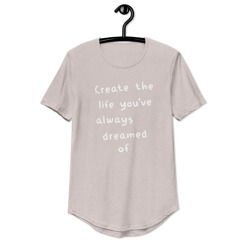 Thumbnail: “Create The Life You’ve Always Dreamed Of” Men's Dropcut T-Shirt